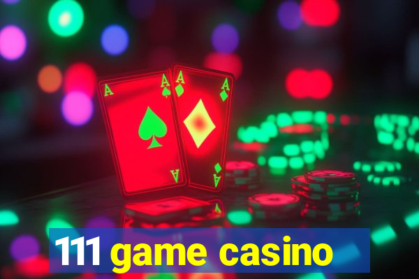 111 game casino